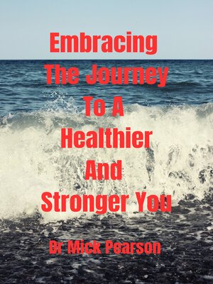 cover image of Embracing the Journey to a Healthier and Stronger You